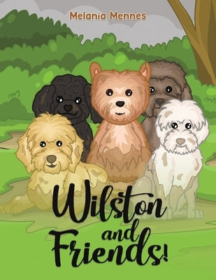 Wilston and Friends! by Mennes, Melania