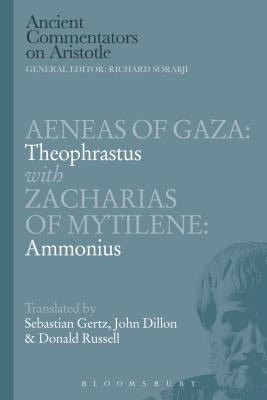 Aeneas of Gaza: Theophrastus with Zacharias of Mytilene: Ammonius by Russell, Donald