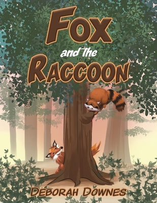 Fox and the Raccoon by Downes, Deborah