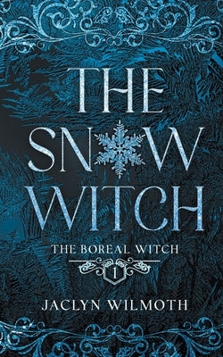 The Snow Witch by Wilmoth, Jaclyn