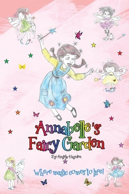 Annabelle's Fairy Garden by Hayden, Angela