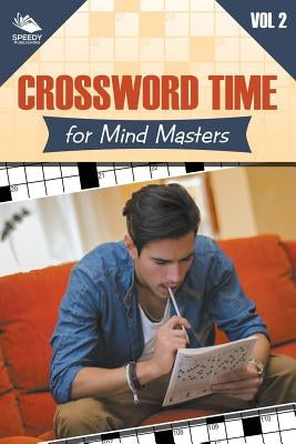Crossword Time for Mind Masters Vol 2 by Speedy Publishing LLC