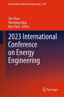 2023 International Conference on Energy Engineering by Chen, Zhe