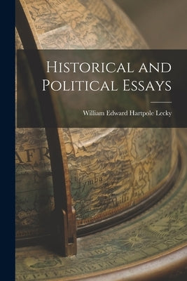 Historical and Political Essays by Lecky, William Edward Hartpole