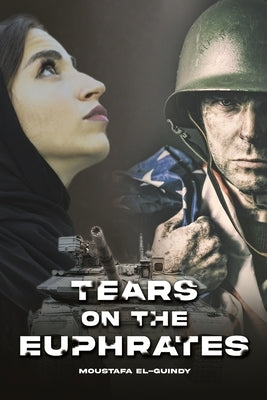 Tears on the Euphrates by El-Guindy, Moustafa