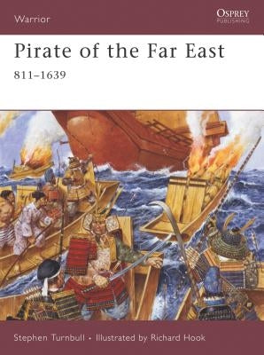 Pirate of the Far East: 811-1639 by Turnbull, Stephen