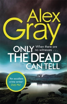 Only the Dead Can Tell by Gray, Alex
