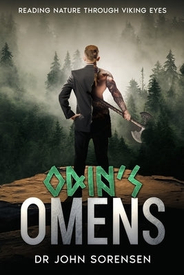 Odin's Omens: Reading Nature Through Viking Eyes by Sorensen, John