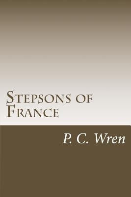 Stepsons of France by Wren, P. C.