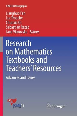 Research on Mathematics Textbooks and Teachers' Resources: Advances and Issues by Fan, Lianghuo