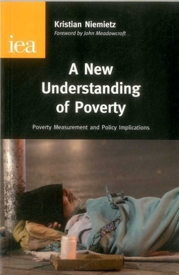 New Understanding of Poverty by Niemietz, Kristian
