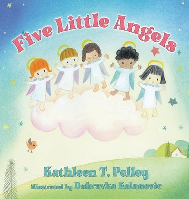 Five Little Angels by Pelley, Kathleen T.