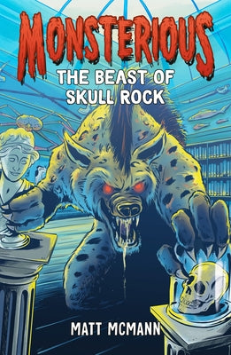 The Beast of Skull Rock (Monsterious, Book 4) by McMann, Matt