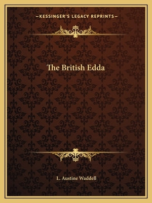 The British Edda by Waddell, L. Austine