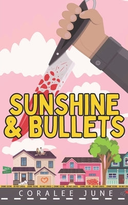 Sunshine and Bullets by June, Coralee
