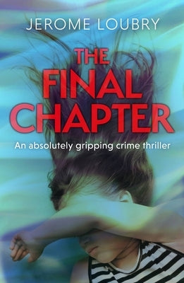 The Final Chapter by Loubry, Jerome
