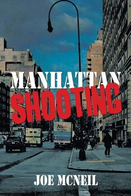 Manhattan Shooting by McNeil, Joe