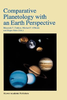 Comparative Planetology with an Earth Perspective: Proceedings of the First International Conference Held in Pasadena, California, June 6-8, 1994 by Chahine, Moustafa T.