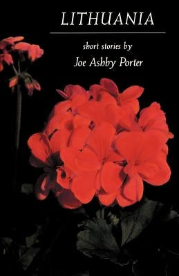 Lithuania: Short Stories by Porter, Joe Ashby