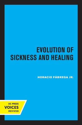 Evolution of Sickness and Healing by Fábrega, Horacio