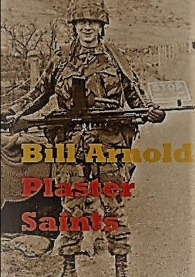 Plaster Saints by Arnold, Bill