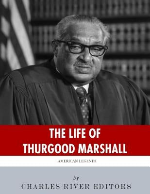 American Legends: The Life of Thurgood Marshall by Charles River