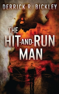 The Hit-and-Run Man by Bickley, Derrick