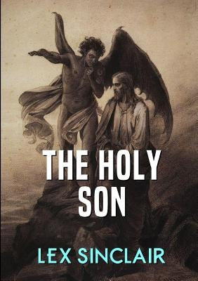 The Holy Son by Sinclair, Lex