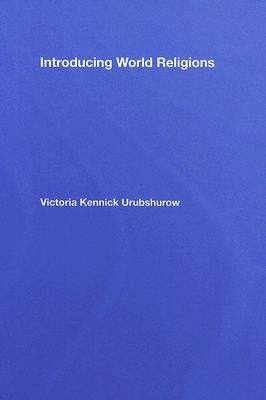 Introducing World Religions by Kennick, Victoria
