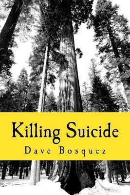 Killing Suicide by Bosquez, Dave