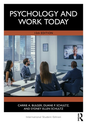 Psychology and Work Today: International Student Edition by Bulger, Carrie A.