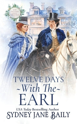 Twelve Days With The Earl by Baily, Sydney Jane