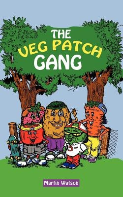 The Veg Patch Gang by Watson, Martin