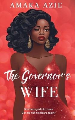 The Governor's Wife by Azie, Amaka