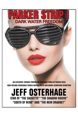 Parker Strip I: Dark Water Freedom by Osterhage, Jeff