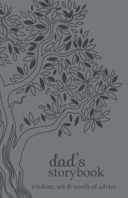 Dad's Storybook: Wisdom, Wit, and Words of Advice by Harris, Angie