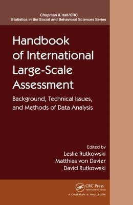 Handbook of International Large-Scale Assessment: Background, Technical Issues, and Methods of Data Analysis by Rutkowski, Leslie