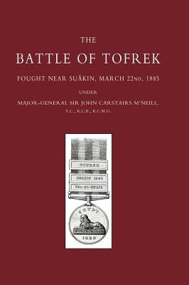 BATTLE OF TOFREK, FOUGHT NEAR SUAKIN, MARCH 22nd 1885 by William Galloway