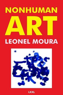 Nonhuman Art by Moura, Leonel