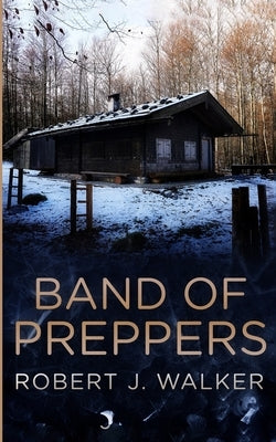 Band of Preppers by Walker, Robert J.