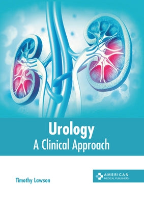 Urology: A Clinical Approach by Lawson, Timothy