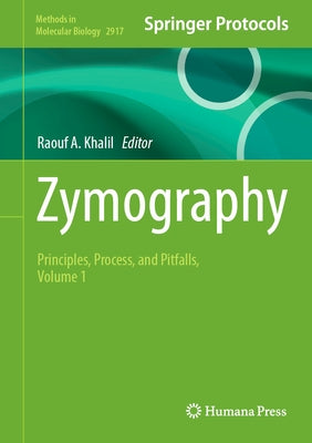 Zymography: Principles, Process, and Pitfalls, Volume 1 by Khalil, Raouf A.