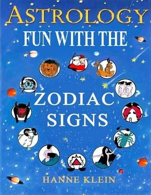 Fun With The Zodiac Signs by Klein, Hanne