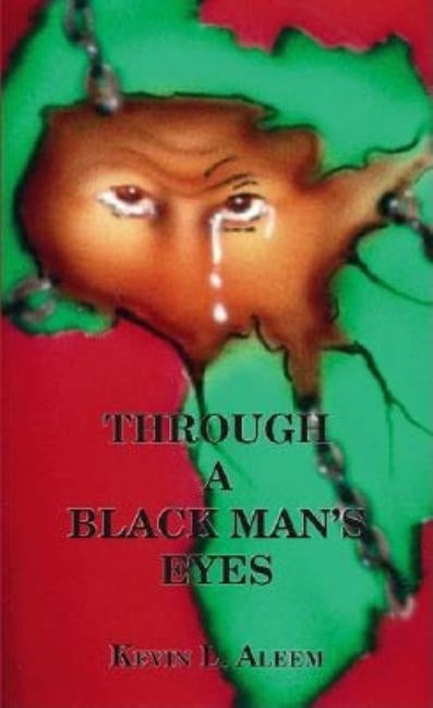 Through a Black Man's Eyes by Aleem, Kevin L.