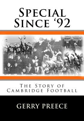 Special Since '92: The Story of Cambridge Football by Preece, Gerry