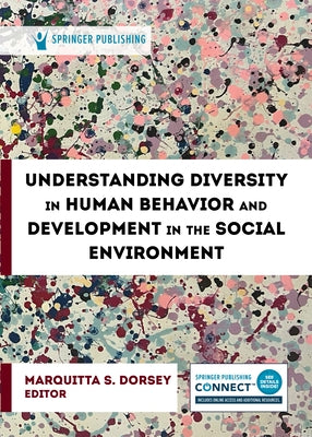Understanding Diversity in Human Behavior and Development in the Social Environment by Dorsey, Marquitta S.