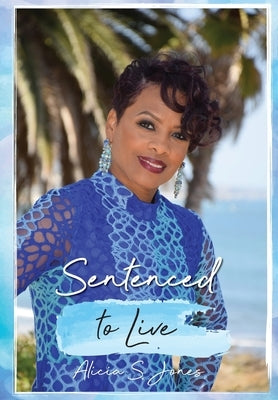 Sentenced to Live by Jones, Alicia S.
