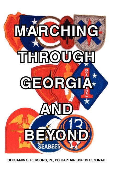 Marching Through Georgia and Beyond by Persons Pe Pg Captain Usphs Res Inac, Be