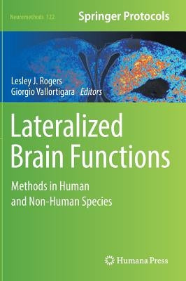 Lateralized Brain Functions: Methods in Human and Non-Human Species by Rogers, Lesley J.