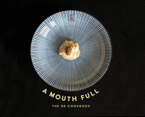 A Mouth Full: The Re-Cookbook by Fitzsimmons, Joan